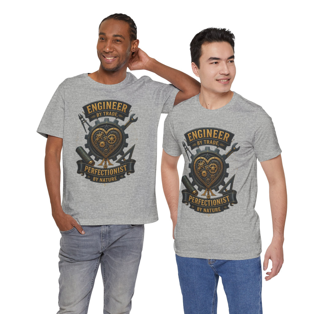 Engineer by Trade, Perfectionist by Nature T-Shirt
