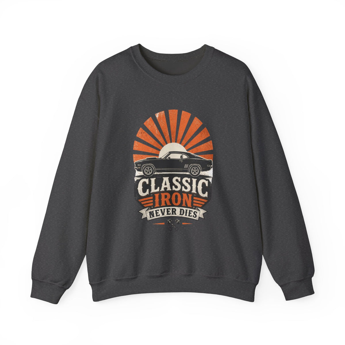 Classic Car Sweatshirt - "Classic Iron Never Dies" Retro Muscle Car Crewneck