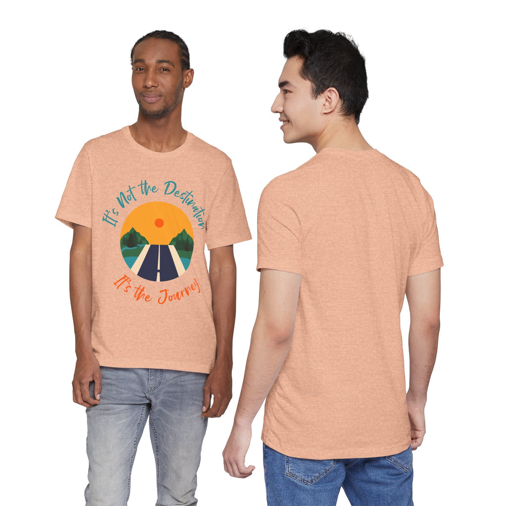 It's Not the Destination, It's the Journey T-Shirt