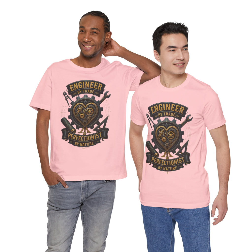 Engineer by Trade, Perfectionist by Nature T-Shirt