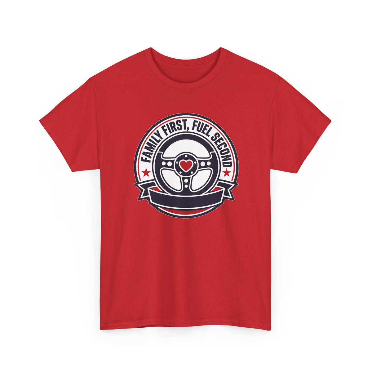 Family First, Fuel Second Tee — Steering Wheel Graphic Shirt