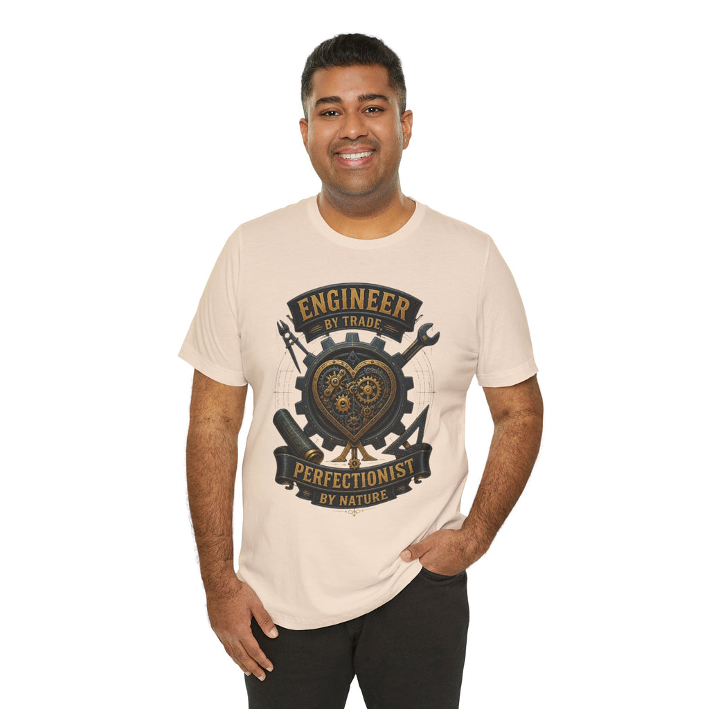 Engineer by Trade, Perfectionist by Nature T-Shirt