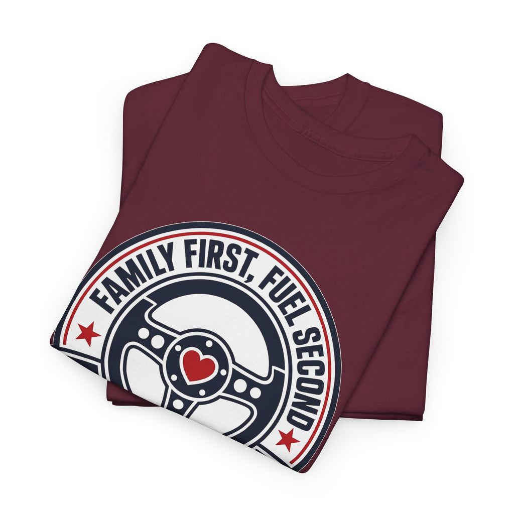 Family First, Fuel Second Tee — Steering Wheel Graphic Shirt