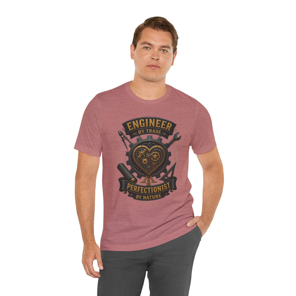 Engineer by Trade, Perfectionist by Nature T-Shirt