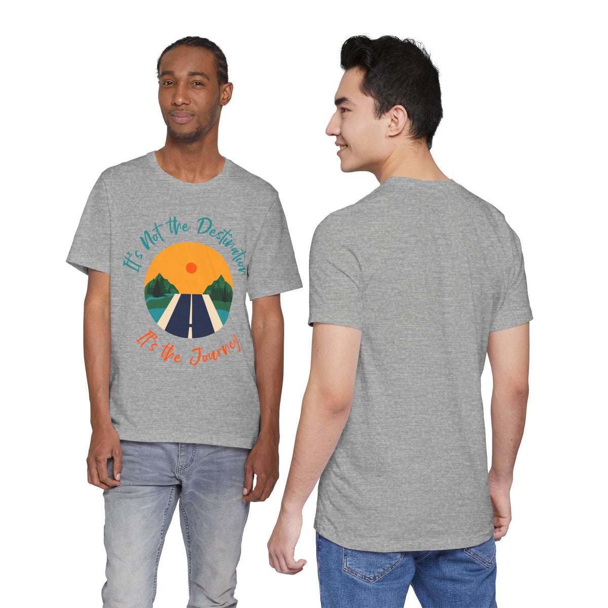 It's Not the Destination, It's the Journey T-Shirt