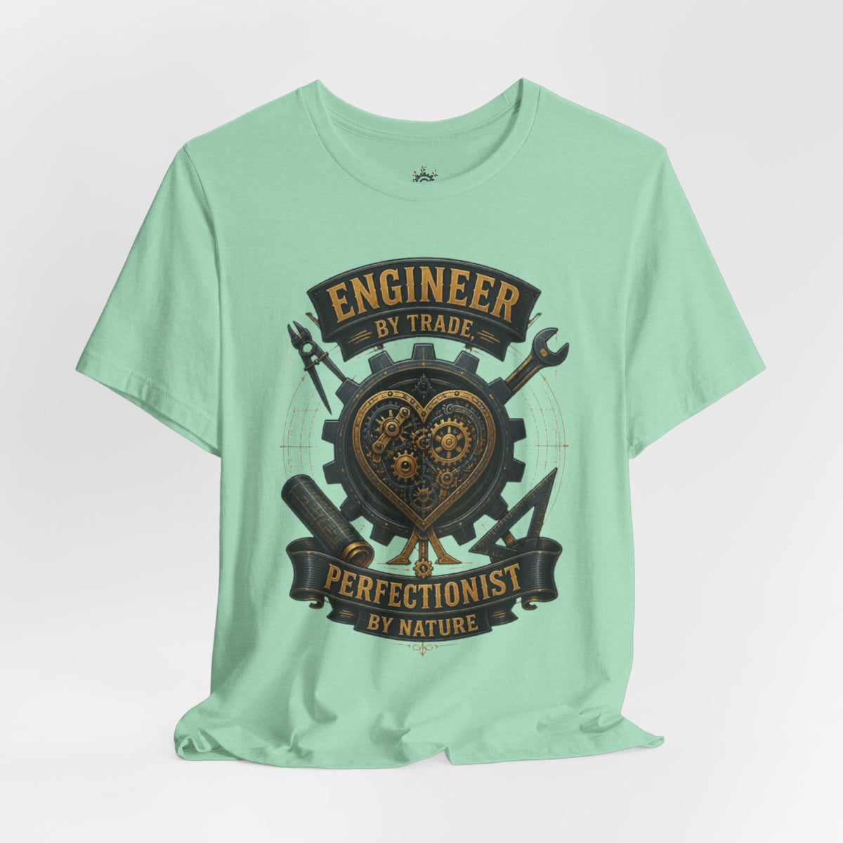 Engineer by Trade, Perfectionist by Nature T-Shirt