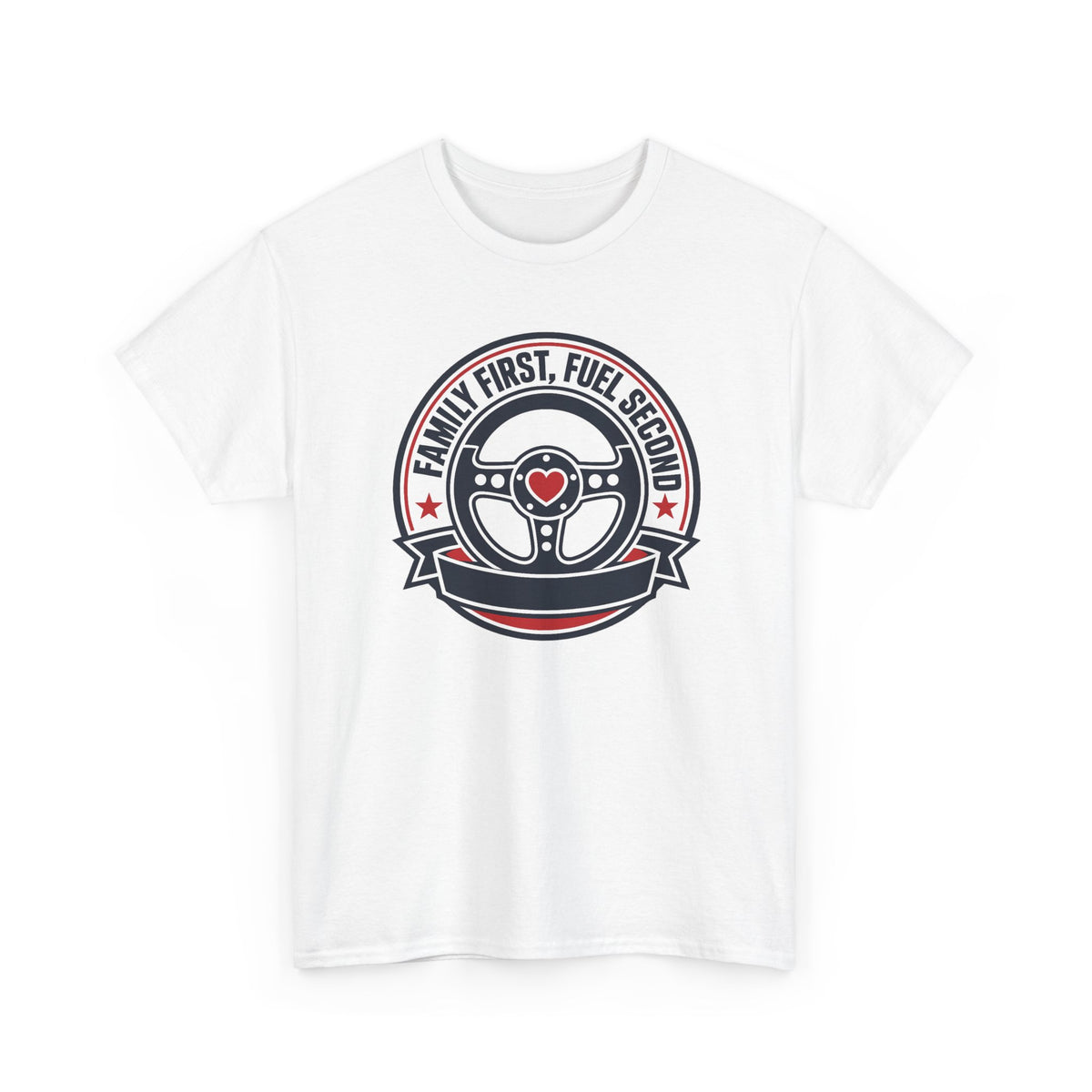 Family First, Fuel Second Tee — Steering Wheel Graphic Shirt