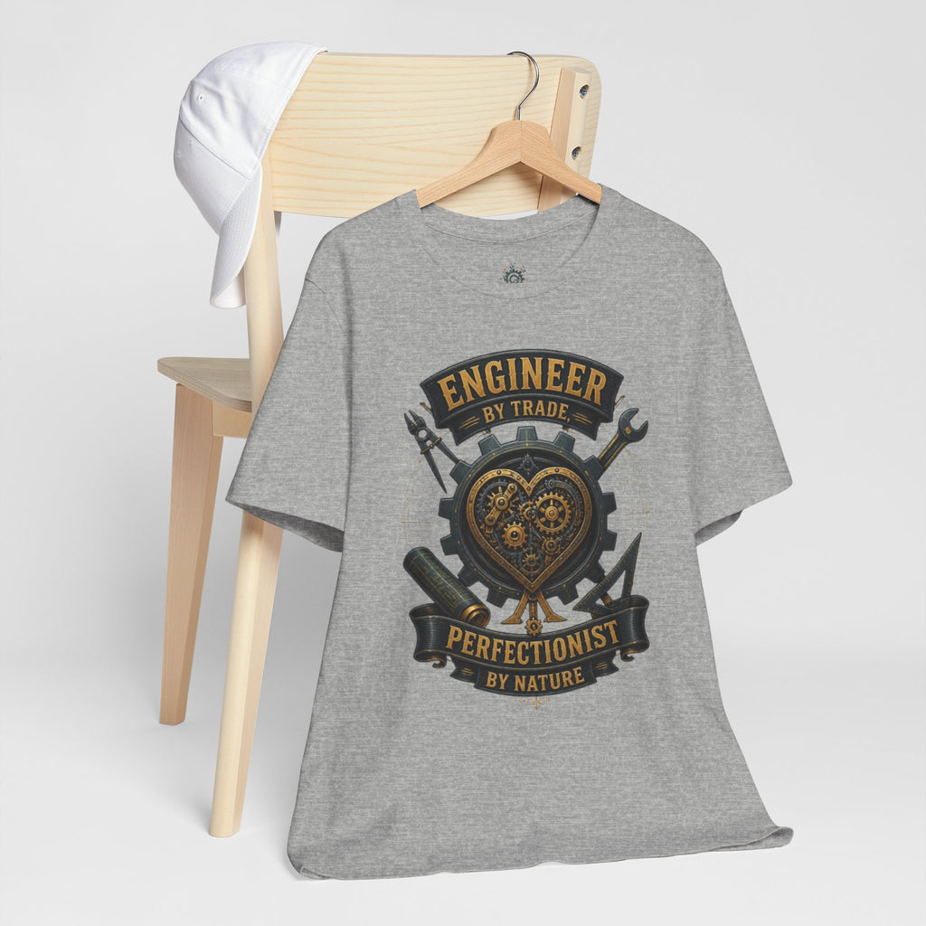 Engineer by Trade, Perfectionist by Nature T-Shirt