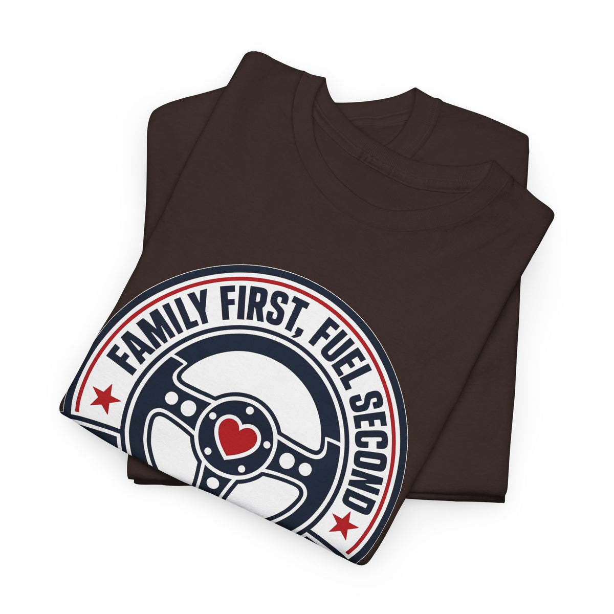 Family First, Fuel Second Tee — Steering Wheel Graphic Shirt