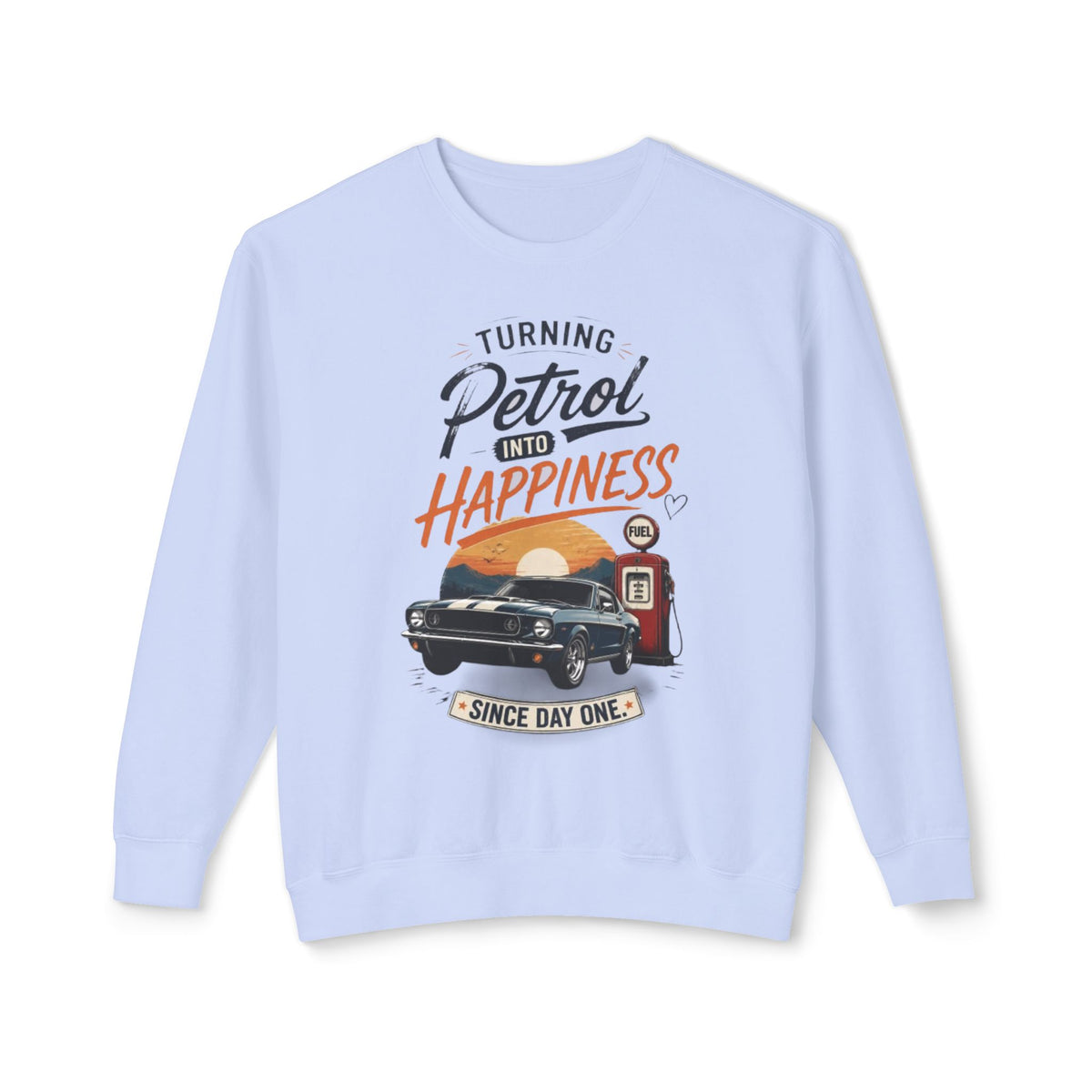 Petrol Into Happiness Crewneck Sweatshirt — Classic Car & Vintage Gas Pump Graphic
