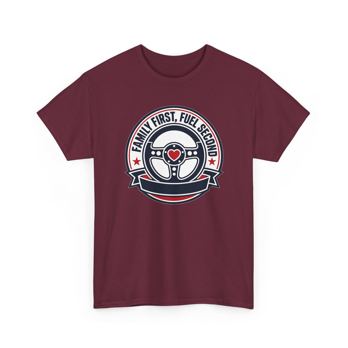 Family First, Fuel Second Tee — Steering Wheel Graphic Shirt