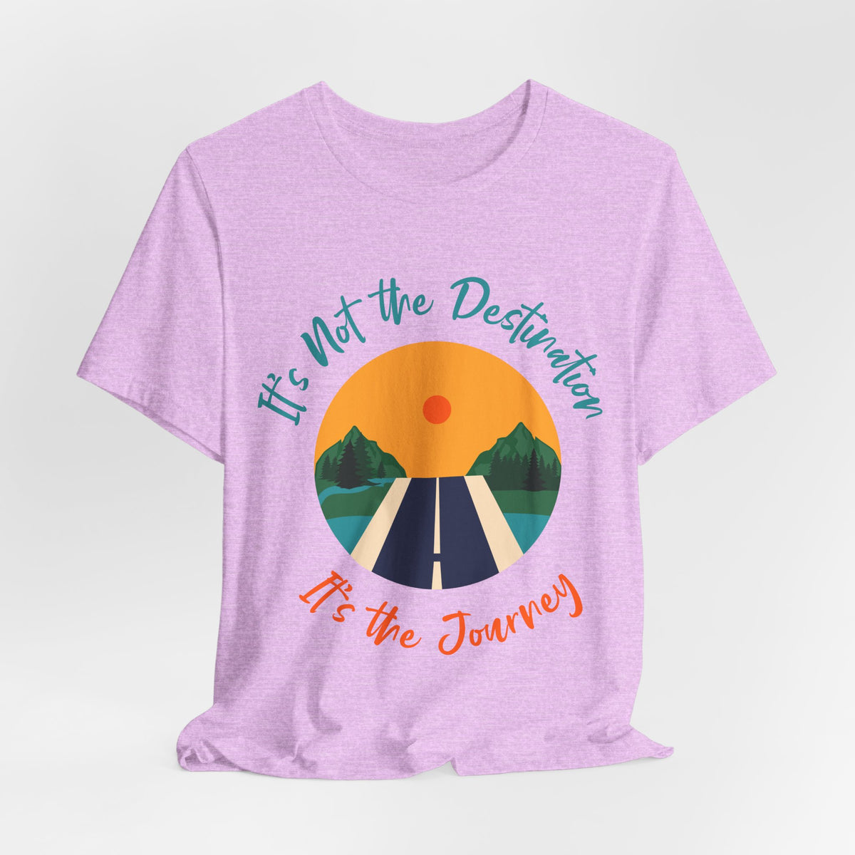 It's Not the Destination, It's the Journey T-Shirt