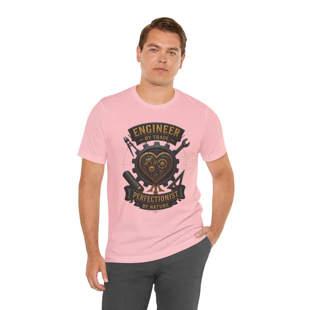 Engineer by Trade, Perfectionist by Nature T-Shirt