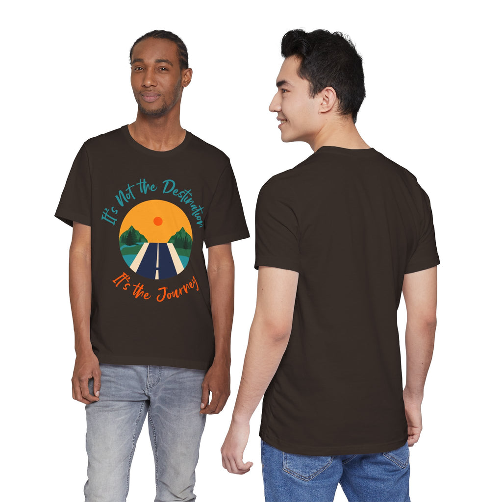 It's Not the Destination, It's the Journey T-Shirt