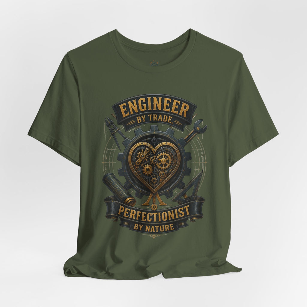 Engineer by Trade, Perfectionist by Nature T-Shirt