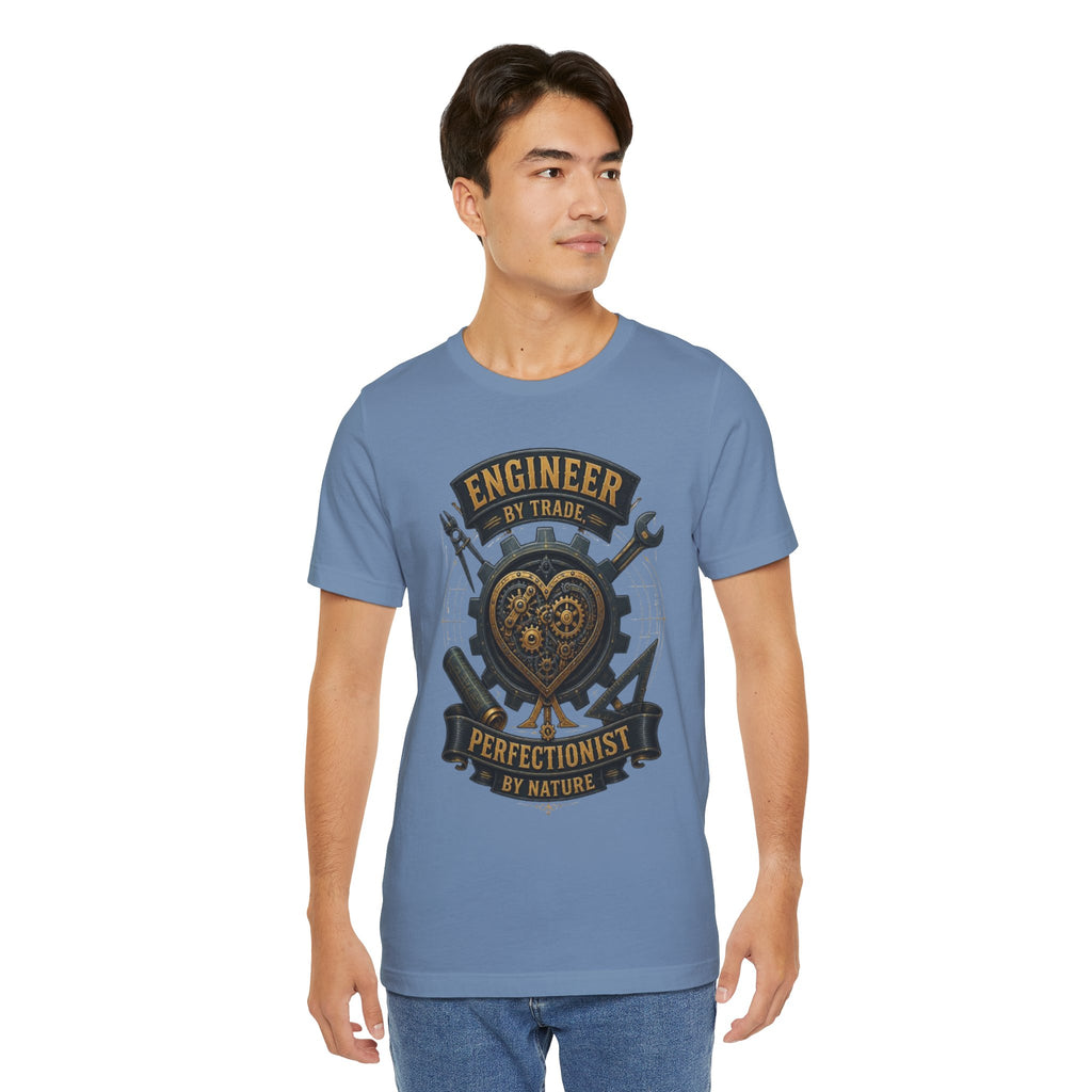 Engineer by Trade, Perfectionist by Nature T-Shirt