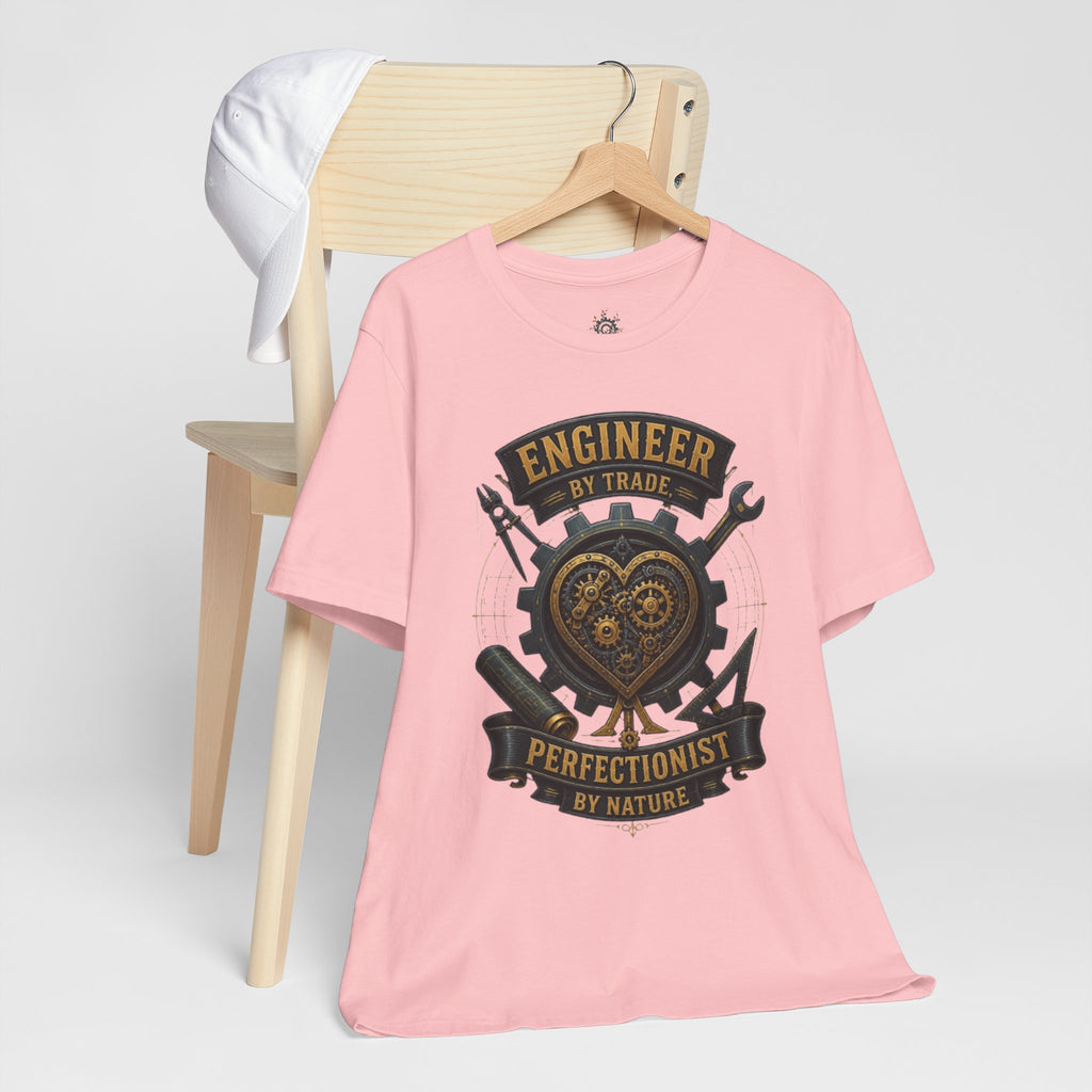 Engineer by Trade, Perfectionist by Nature T-Shirt