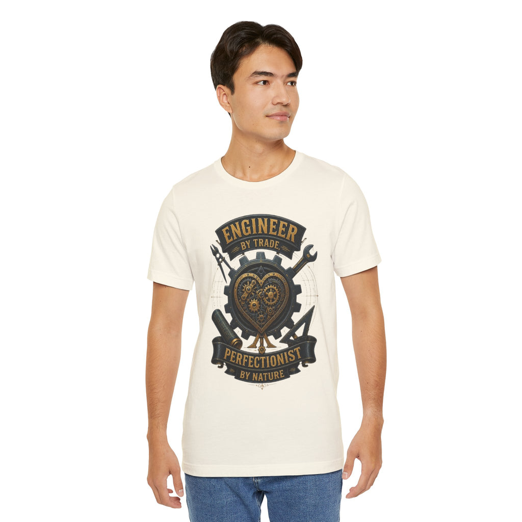 Engineer by Trade, Perfectionist by Nature T-Shirt
