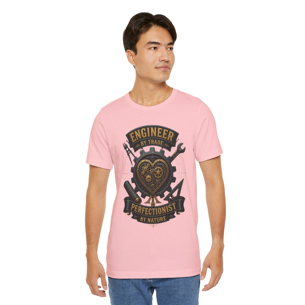 Engineer by Trade, Perfectionist by Nature T-Shirt