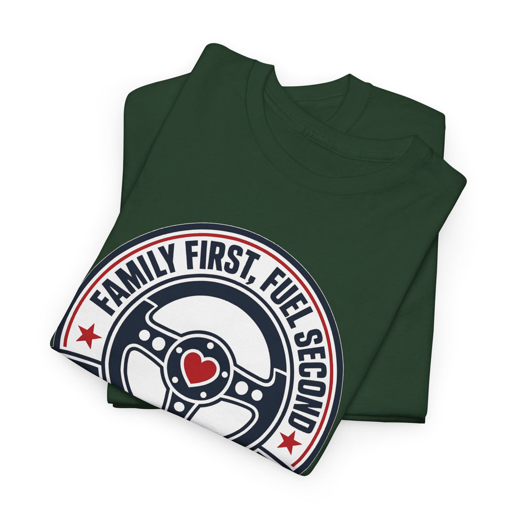Family First, Fuel Second Tee — Steering Wheel Graphic Shirt