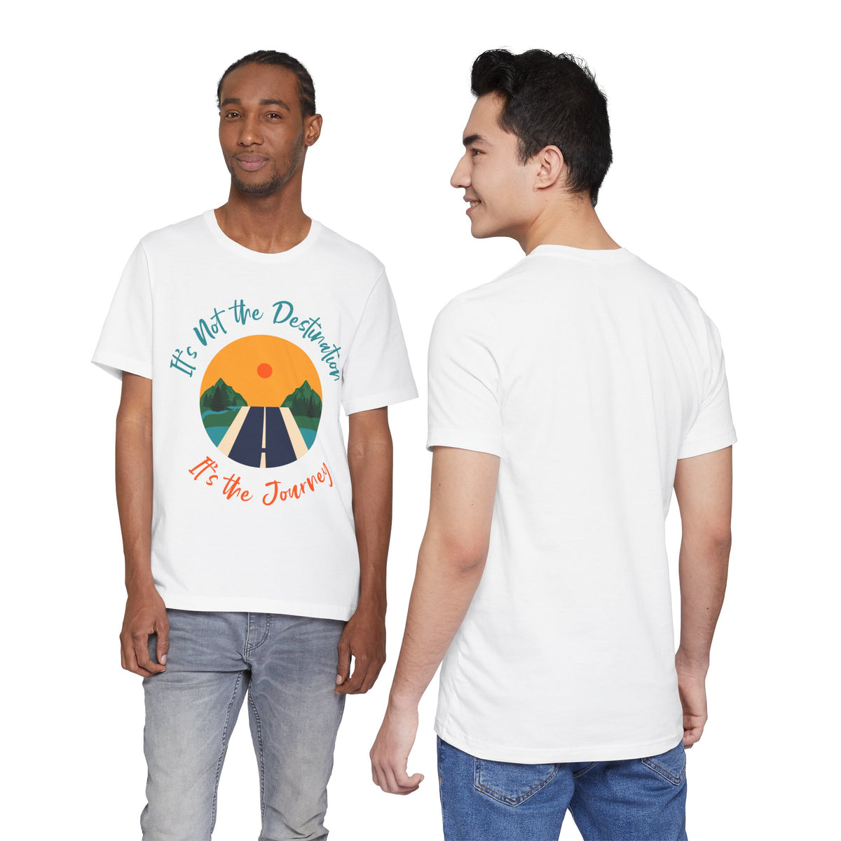 It's Not the Destination, It's the Journey T-Shirt