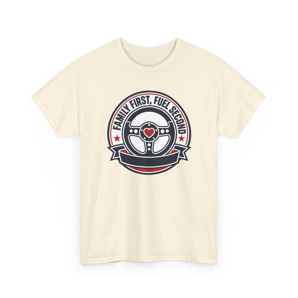 Family First, Fuel Second Tee — Steering Wheel Graphic Shirt