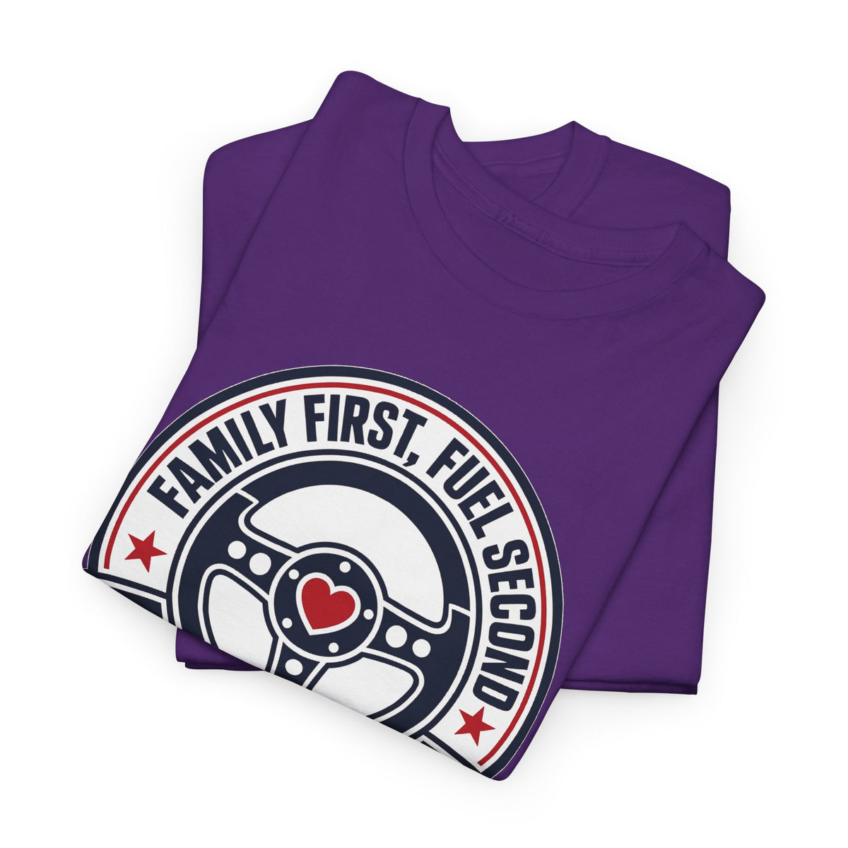 Family First, Fuel Second Tee — Steering Wheel Graphic Shirt