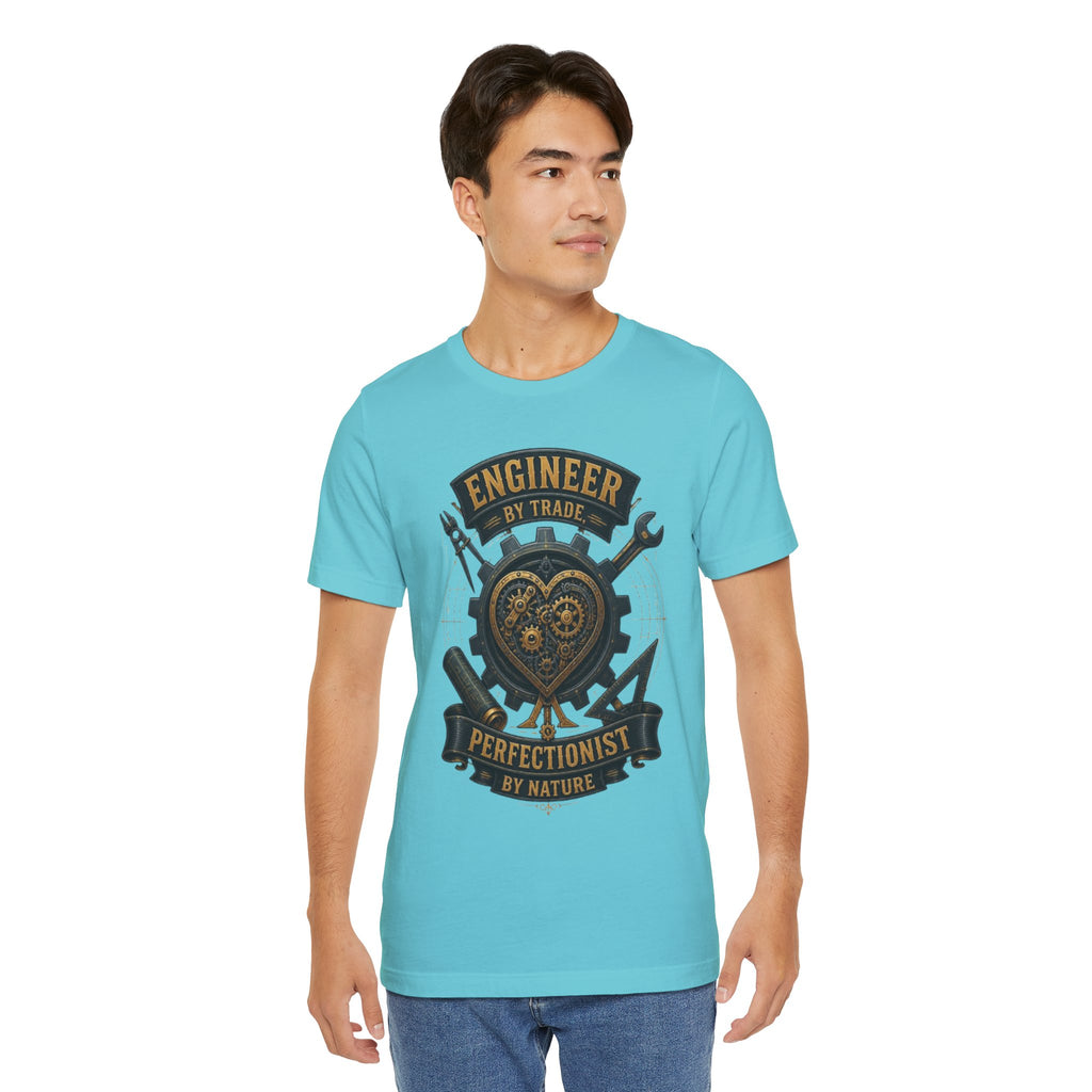 Engineer by Trade, Perfectionist by Nature T-Shirt