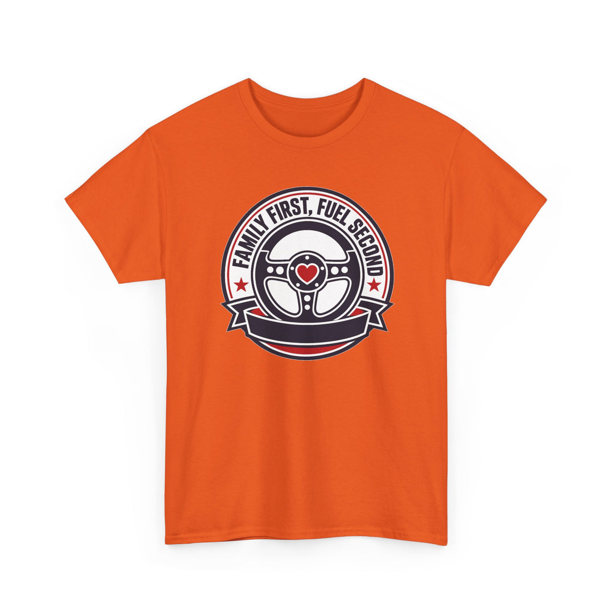 Family First, Fuel Second Tee — Steering Wheel Graphic Shirt