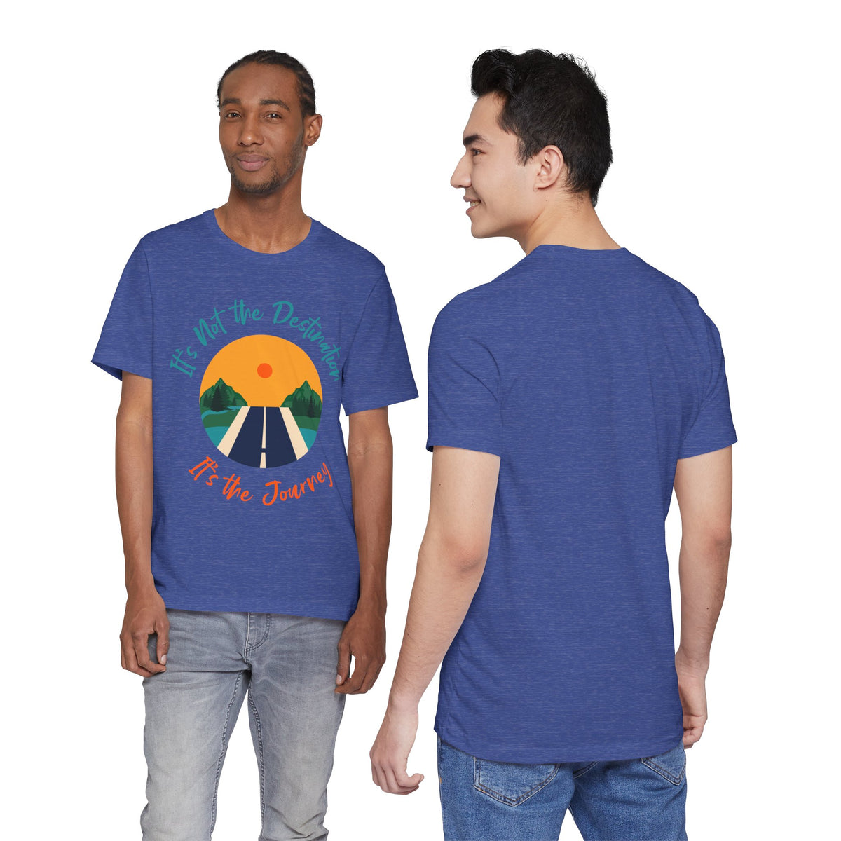 It's Not the Destination, It's the Journey T-Shirt
