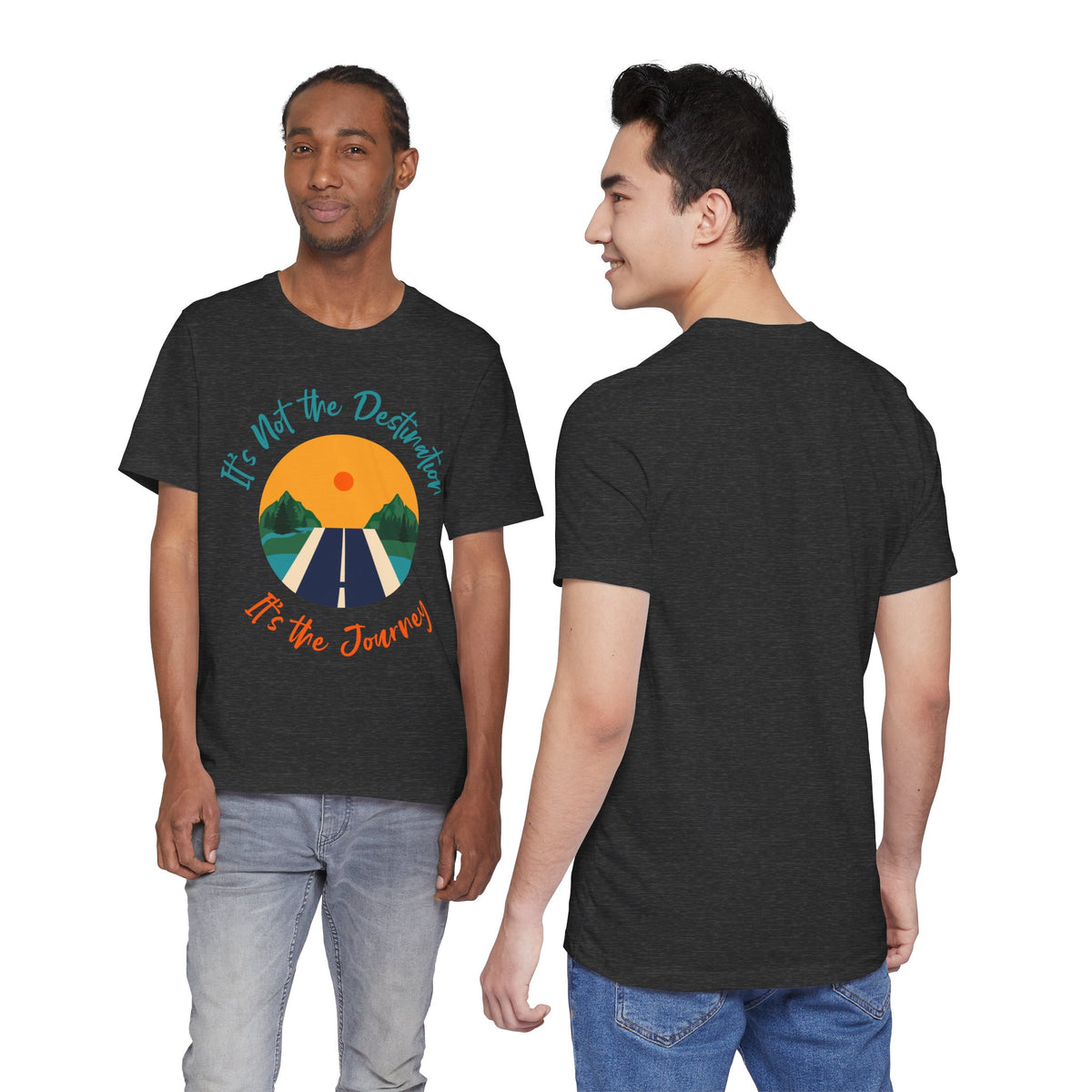 It's Not the Destination, It's the Journey T-Shirt
